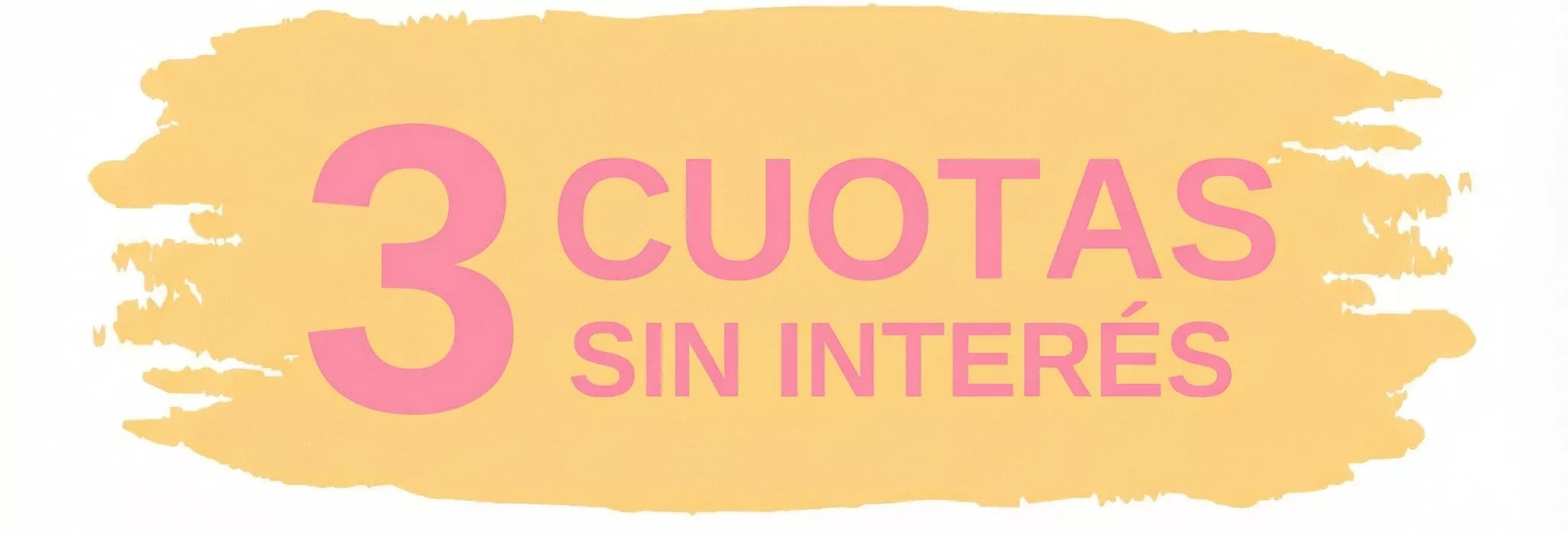3 CUOTAS SIN INTERÉS
